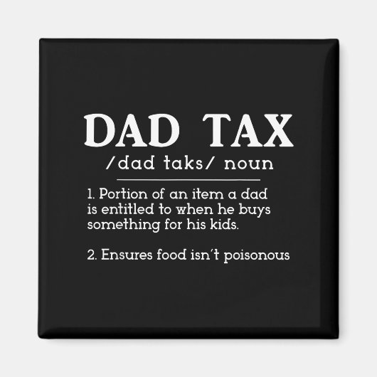Funny New Dad Birthday For Fathers Day Dad Tax Def Magnet (Vorne)