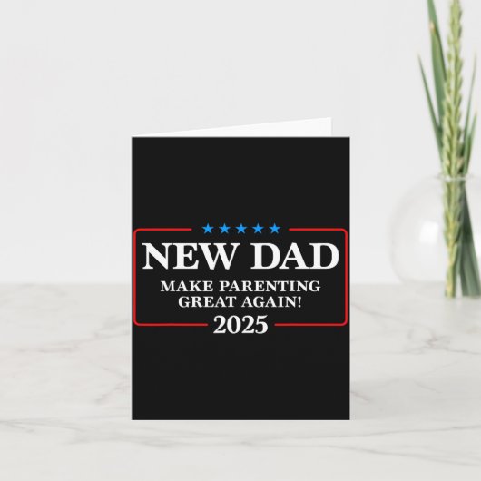 Funny New Dad Est 2025 Make Parenting Great Again  Karte (Vorderseite)