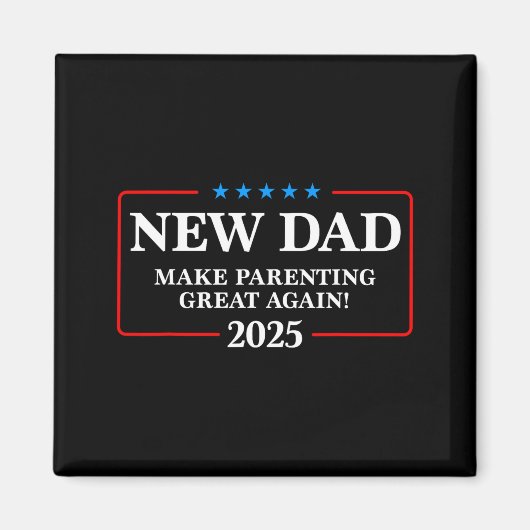 Funny New Dad Est 2025 Make Parenting Great Again  Magnet (Vorne)