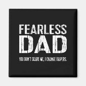 Funny New Dad _ Fearless Dad I Change Diapers Tee Magnet (Vorne)