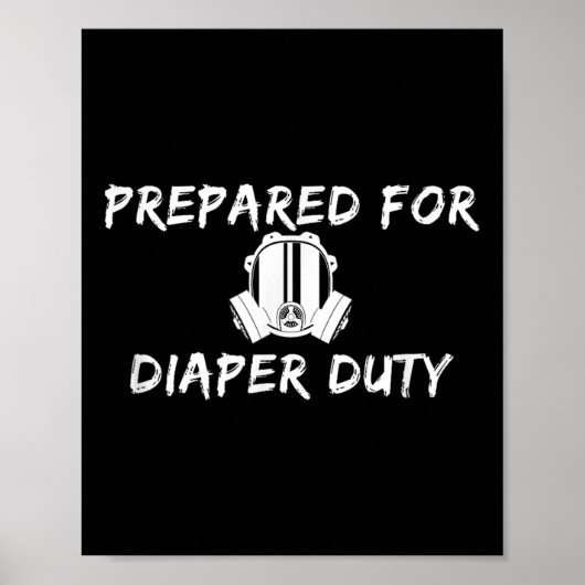 Funny New Dad Prepared For Diaper Duty Saying Quot Poster (Vorne)