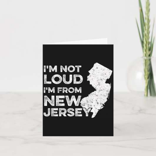 Funny New Jersey , I'm Not Loud I'm From New Jerse Karte (Vorderseite)