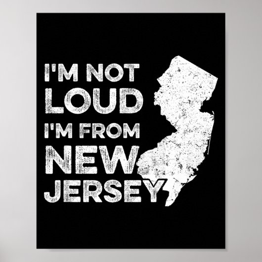 Funny New Jersey , I'm Not Loud I'm From New Jerse Poster (Vorne)