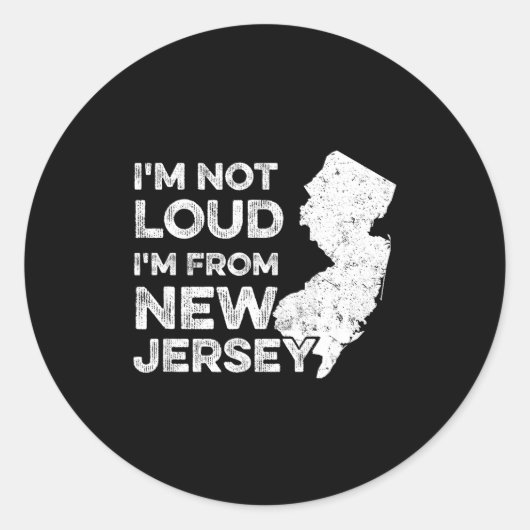 Funny New Jersey , I'm Not Loud I'm From New Jerse Runder Aufkleber (Vorderseite)