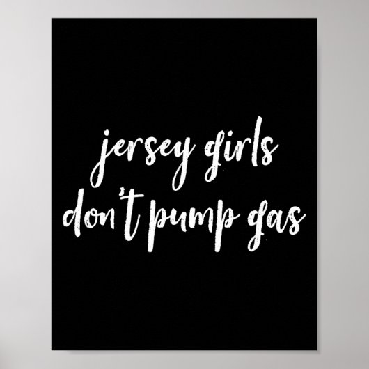 Funny New Jersey Women, Jersey Girls Don't Pump Ga Poster (Vorne)