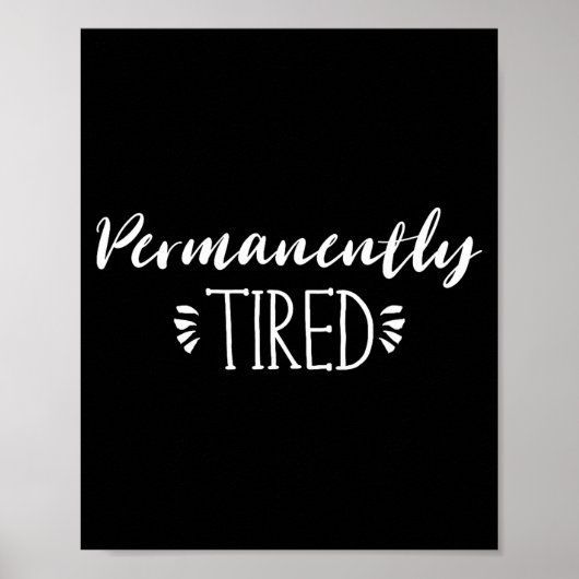 Funny New Mother And Father Gift, Permanently Tire Poster (Vorne)