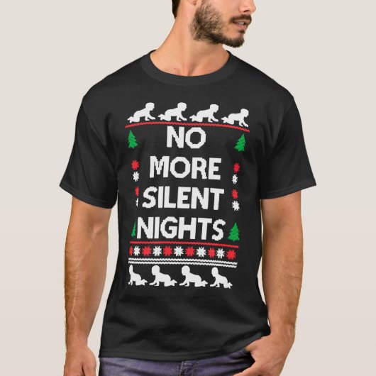 Funny New Parent Christmas Tee No More Silent Nigh (Vorderseite)