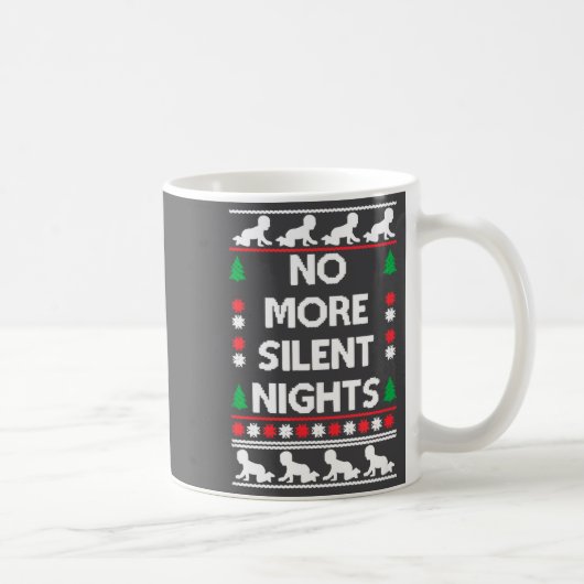 Funny New Parent Christmas Tee No More Silent Nigh Kaffeetasse (Rechts)