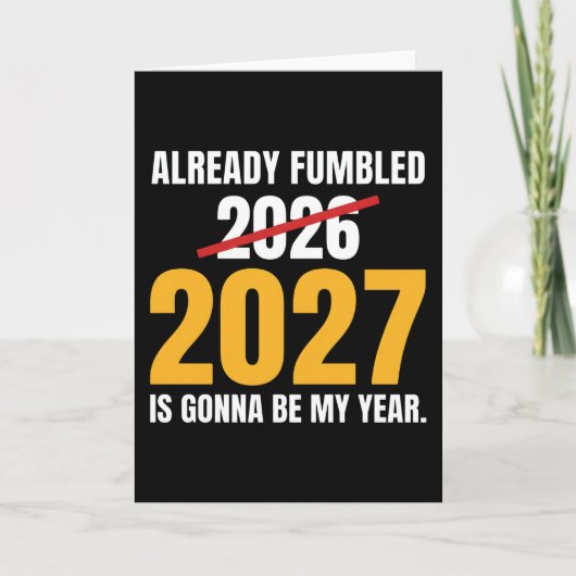 Funny New Year Already Fumbled 2026 2027 Is Gonna Karte (Vorderseite)