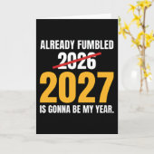 Funny New Year Already Fumbled 2026 2027 Is Gonna Karte (Gelbe Blume)