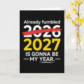 Funny New Year Already Fumbled 2026 2027 Is Gonna Karte (Gelbe Blume)