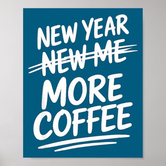 Funny New Year More Coffee Morning Sarcastic Resol Poster (Vorne)