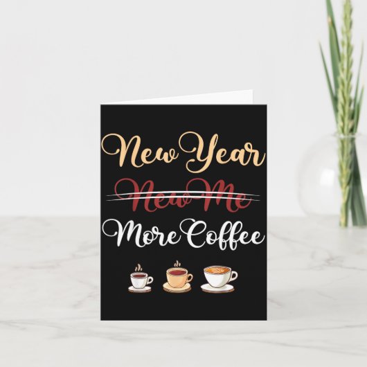 Funny New Year More Coffee Sarcastic Resolution Qu Karte (Vorderseite)