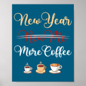 Funny New Year More Coffee Sarcastic Resolution Qu Poster (Vorne)