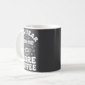Funny New Year New Me More Coffee Saying Humor Kaffeetasse (Vorderseite Links)