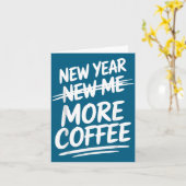 Funny New Year New Me More Coffee Saying Humor  Karte (Gelbe Blume)