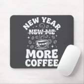 Funny New Year New Me More Coffee Saying Humor Mousepad (Mit Mouse)