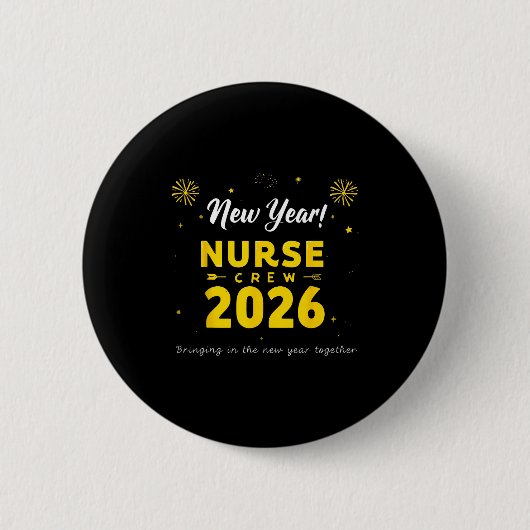 Funny New Year Nurse Crew 2026 Healthcare Celebrat Button (Vorderseite)