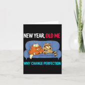 Funny New Year Old Me Why Change Perfection Humor  Karte (Vorderseite)