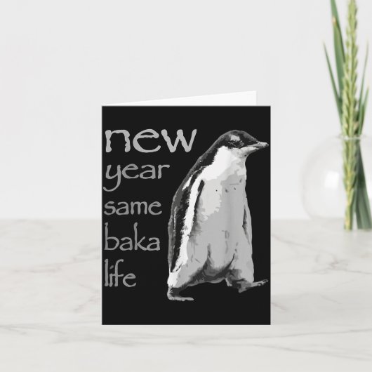 Funny New Year Same Baka Life Penguin Joke Karte (Vorderseite)