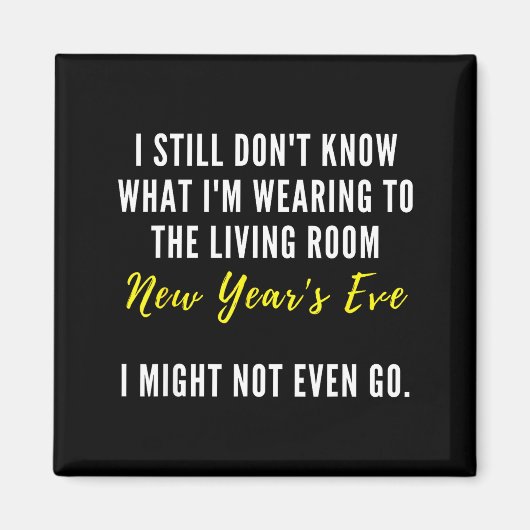 Funny New Year's Eve Insrational Sarcastic Quote  Magnet (Vorne)