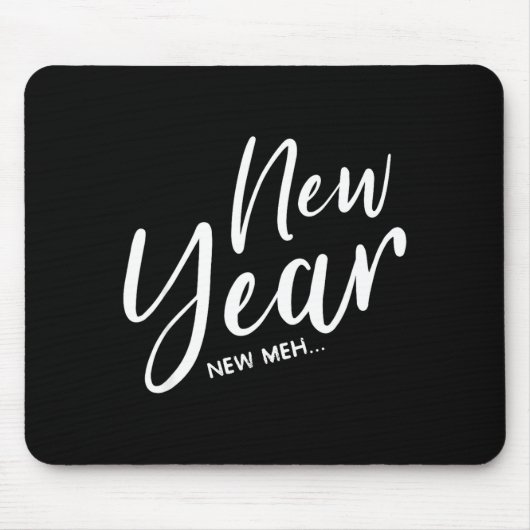 Funny New Years Eve New Year New Meh  Mousepad (Vorne)