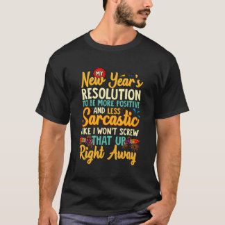 Funny New Years Sarcasm Resolution Typografie Quot T-Shirt