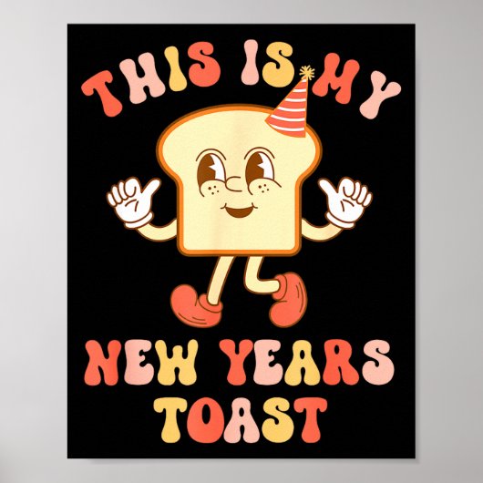 Funny New Year's Toast Bread Pun Retro Hipe  Poster (Vorne)
