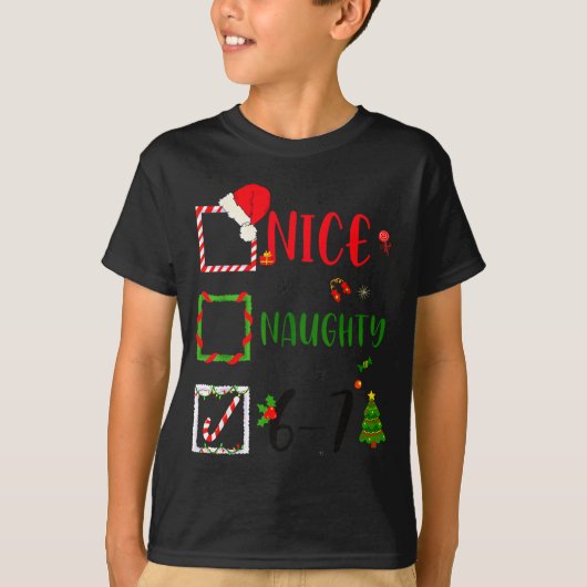 Funny Nice Naughty 6 7 Meme Christmas Six Seven  T-Shirt (Vorderseite)