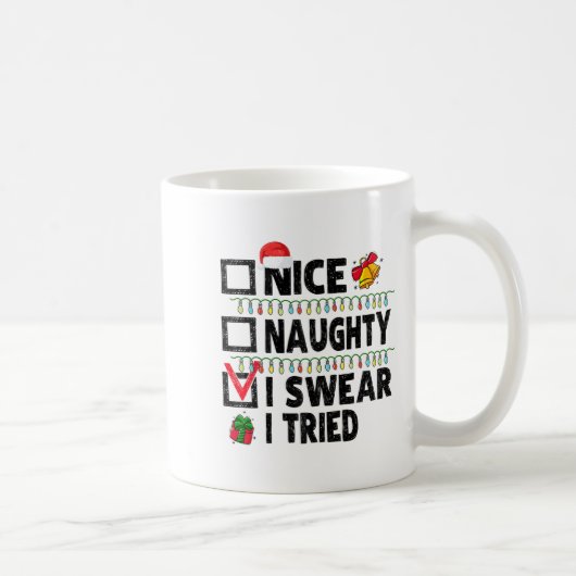 Funny Nice Naughty I Swear I Tried Christmas List Kaffeetasse (Rechts)