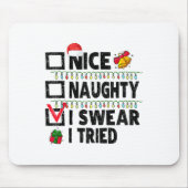 Funny Nice Naughty I Swear I Tried Christmas List  Mousepad (Vorne)