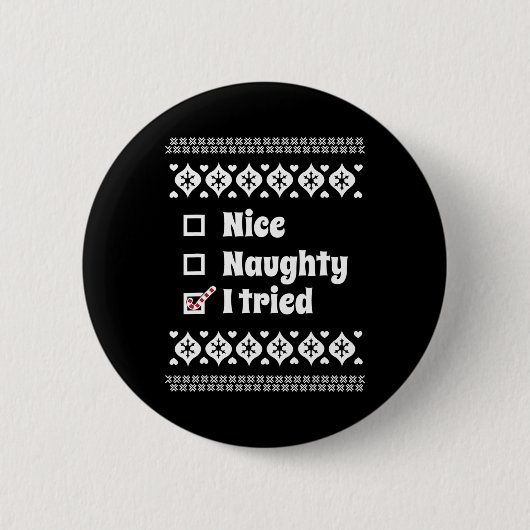 Funny Nice naughty Ich versuchte hässlich Weihnach Button (Vorderseite)