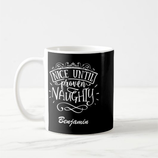 Funny Nice Until Proven Naughty T Shirt Kaffeetasse (Links)