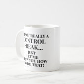 Funny nicht eine Kontrolle Freak Ließ mir zeigen,  Kaffeetasse (Vorderseite Links)