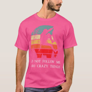 Funny nicht folgen mir ich tue verrückte Dinge Wal T-Shirt