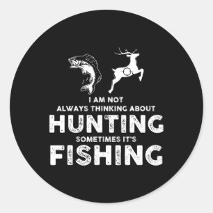 Funny nicht immer über die Jagd nachdenken, manchm Runder Aufkleber
