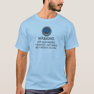 Funny nicht verantwortlich Low Cortisol T-Shirt