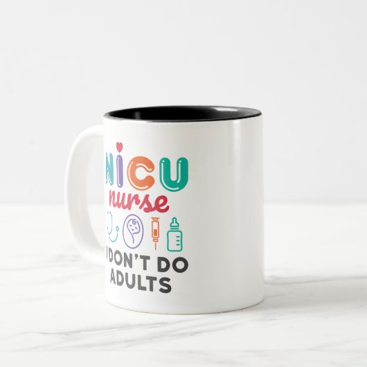 Funny NICU Krankenpflege Ich tue Erwachsene nicht Zweifarbige Tasse (Vorderseite Links)