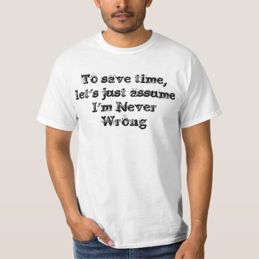 Funny Nie falsch Zitat T-Shirt (Vorderseite)