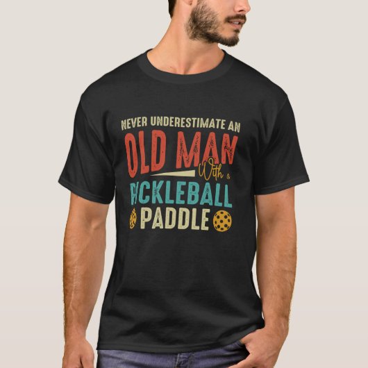 Funny nie unterschätzen alten Mann mit Pickleball T-Shirt (Vorderseite)