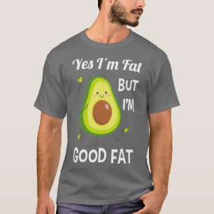 Funny Niedlich Avocado Ja Ix27m Fett aber Ix27m Gu T-Shirt
