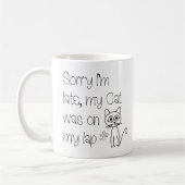 Funny Niedlich Chat Entschuldigung Ich bin spät dr Kaffeetasse (Links)