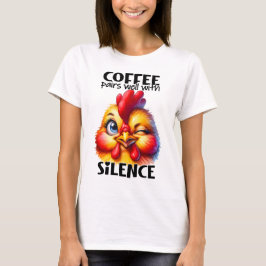 Funny Niedlich Chicken Witty Coffee Zitat und Rede T-Shirt