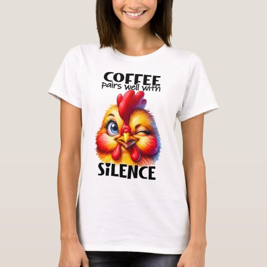 Funny Niedlich Chicken Witty Coffee Zitat und Rede T-Shirt (Vorderseite)