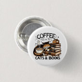 Funny Niedlich Coffee Cats Bücher Lover Gift Idee  Button (Vorne & Hinten)