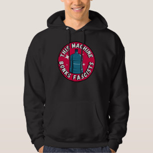 Funny Niedlich Diese Maschine Bonus Faschisten Hoodie