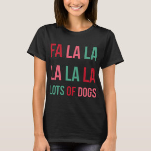 Funny Niedlich Fa la la Lots Hunde Weihnachten Hun T-Shirt