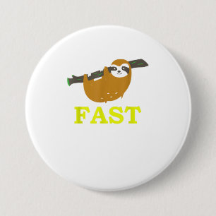 Funny Niedlich Fast Sloth Funny Slow Sloth Button
