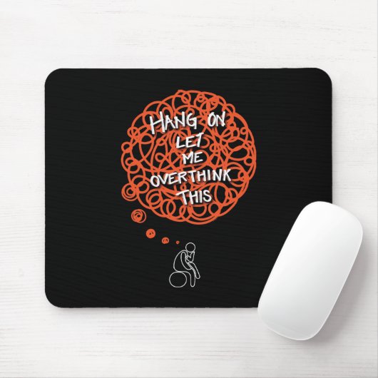 Funny Niedlich "Hang on Lass Me Overthink This" Mousepad (Mit Mouse)
