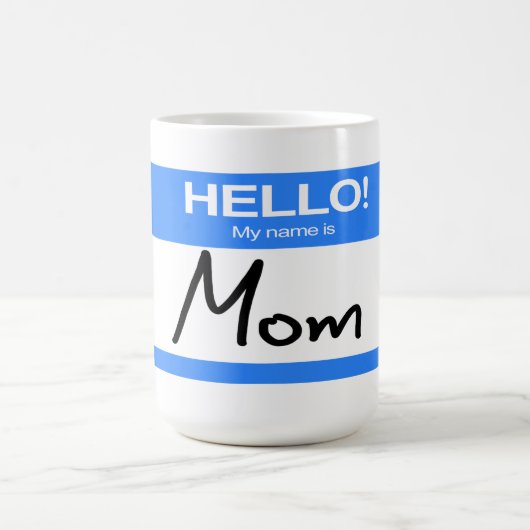Funny Niedlich Hello! Mein Name ist Mama Kaffeetasse (Mittel)